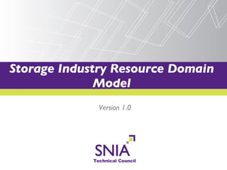 Storage Industry Resource Domain Model Version 1.0 