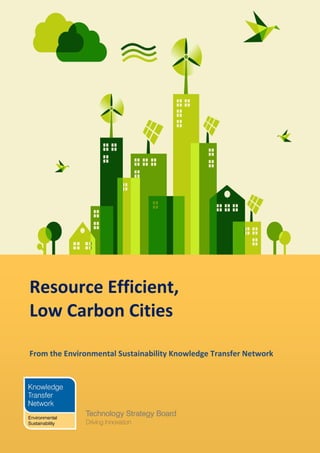 Resource Efficient,
Low Carbon Cities

From the Environmental Sustainability Knowledge Transfer Network
 