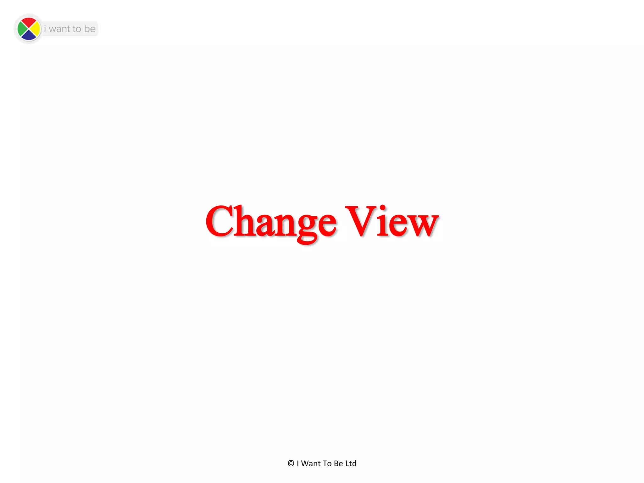 © I Want To Be Ltd
Change View
 