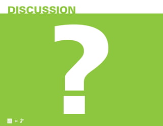 DISCUSSION
34
 