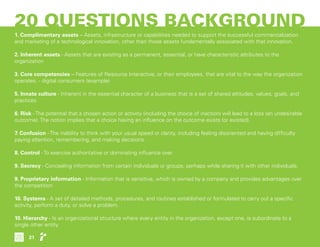 20 QUESTIONS BACKGROUND
1. Complimentary assets – Assets, infrastructure or capabilities needed to support the successful ...