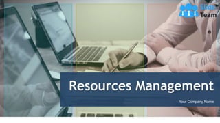 Resources Management
Your Company Name
 