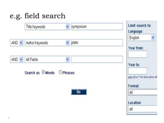 e.g. field search

 