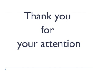 Thank you
for
your attention

 