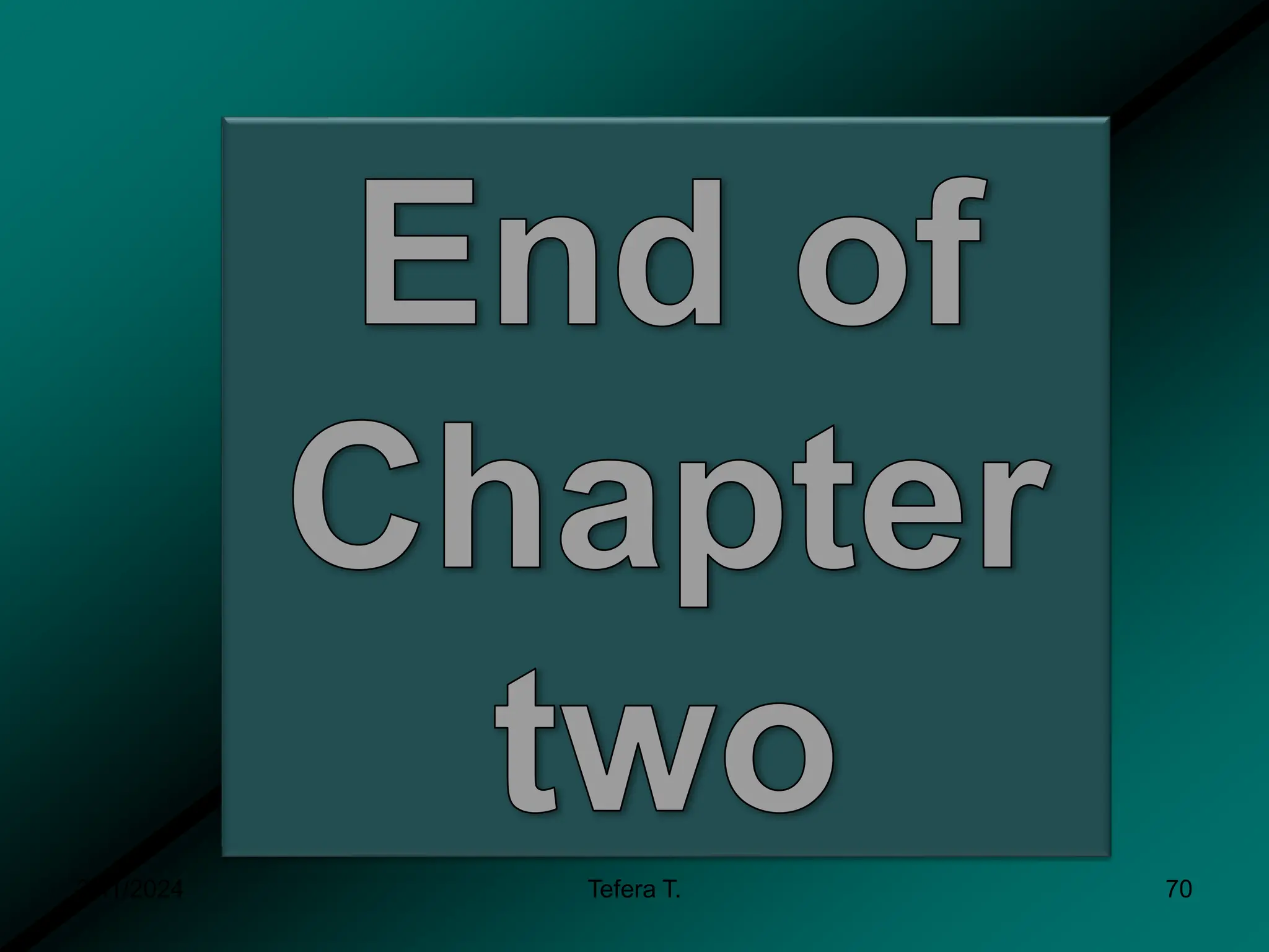 3/11/2024 70
Tefera T.
 