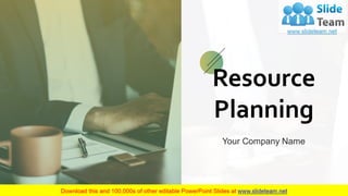 Resource
Planning
Your Company Name
 