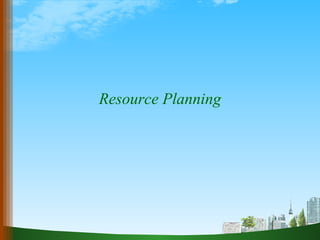 Resource Planning 