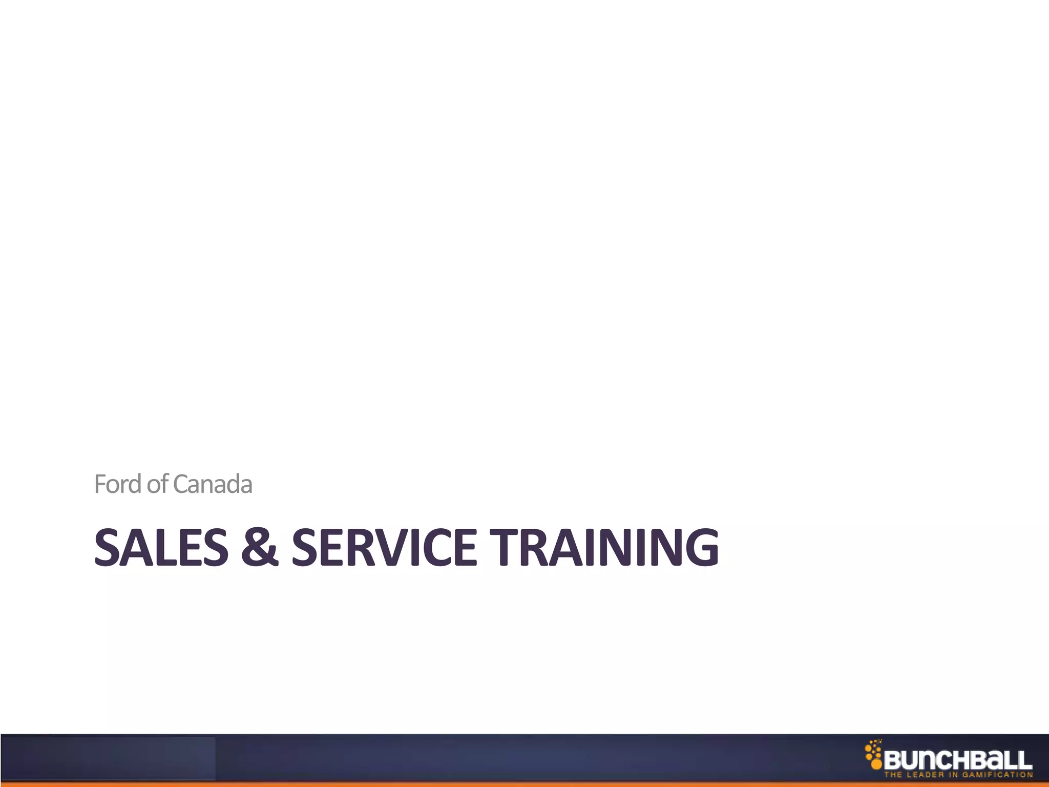 SALES & SERVICE TRAINING
FordofCanada
 