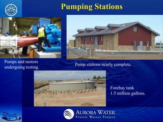 Pumping Stations




Pumps and motors
                         Pump stations nearly complete.
undergoing testing.



                                           Forebay tank
                                           1.5 million gallons.
 
