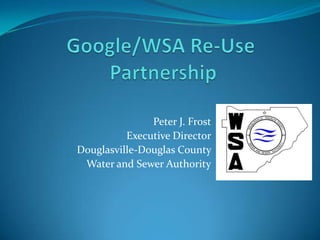 Peter J. Frost
          Executive Director
Douglasville-Douglas County
 Water and Sewer Authority
 