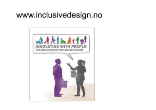 www.inclusivedesign.no
 