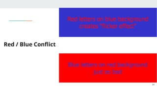 Red / Blue Conflict
34
 