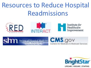 Resources to Reduce Hospital
Readmissions
 
