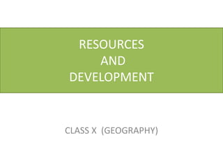 Resources and development Class 10 | PPT