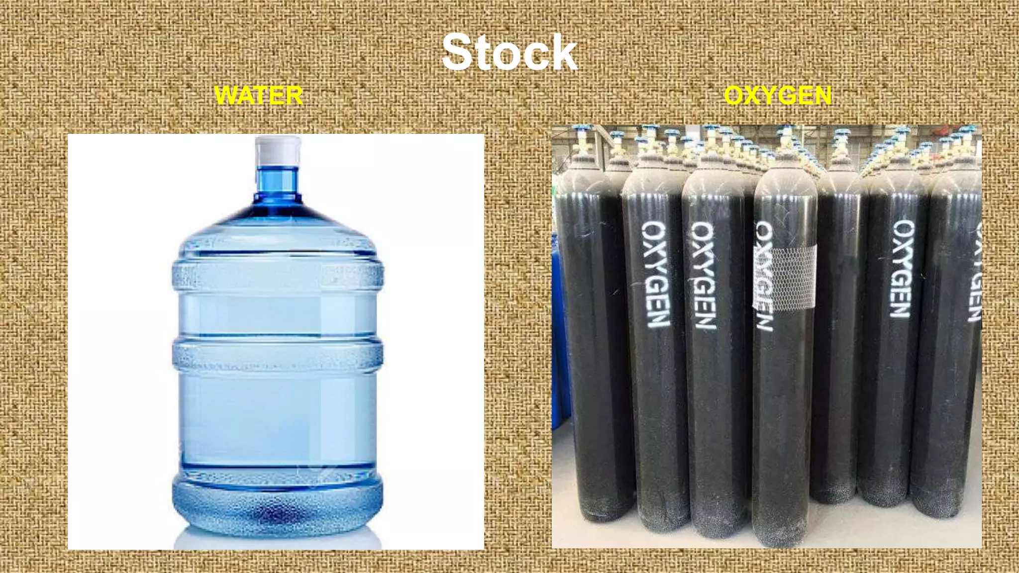 Stock
WATER OXYGEN
 