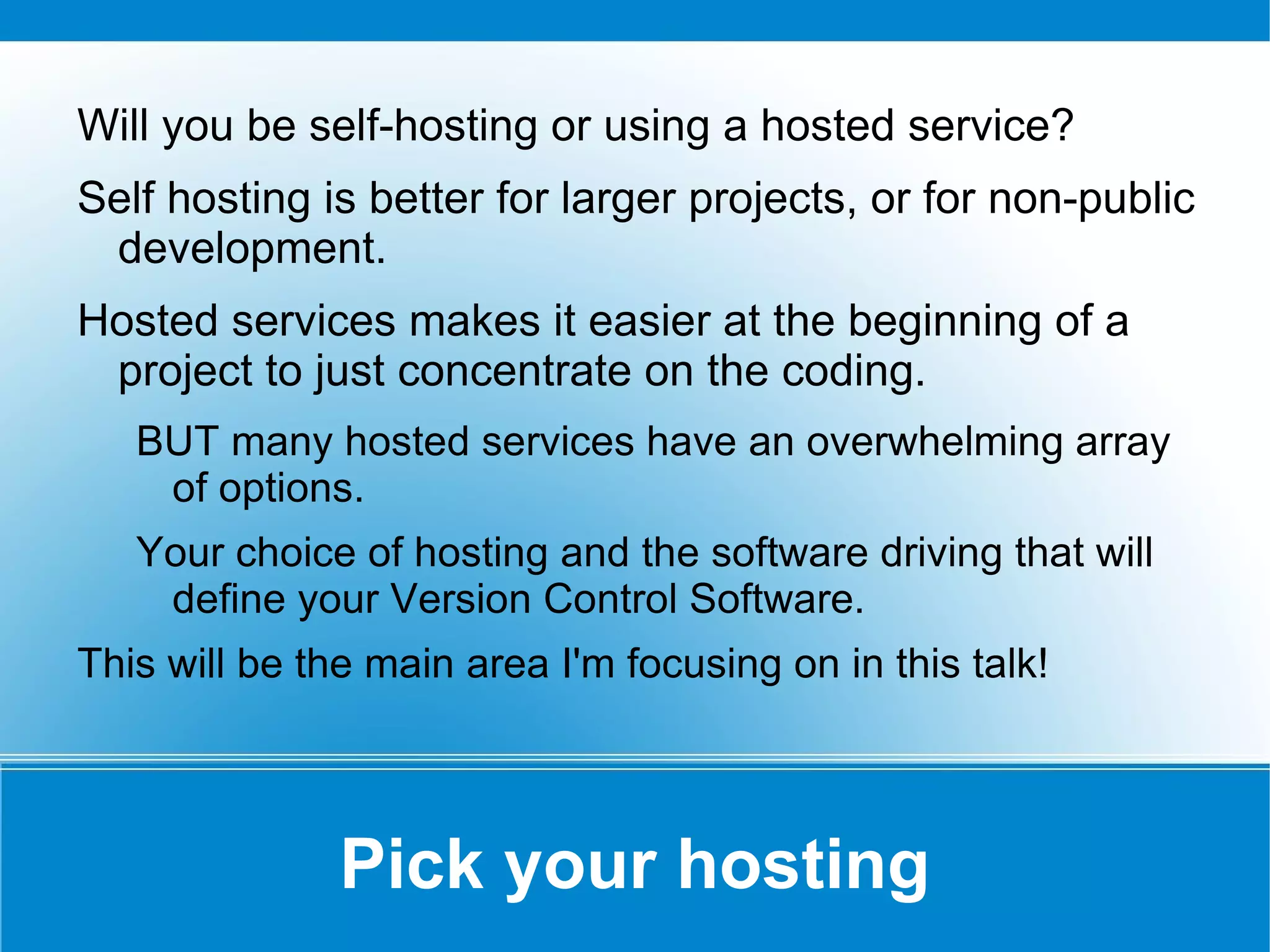 You're a FLOSS developer who's started a project before and wants to know what else is out there 