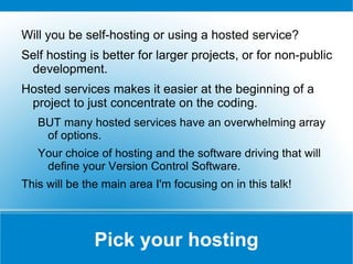 You're a FLOSS developer who's started a project before and wants to know what else is out there 