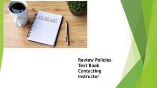 Review Policies
Text Book
Contacting
Instructor
 