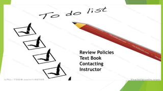 Review Policies
Text Book
Contacting
Instructor
 