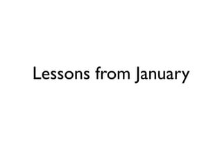 Lessons from January
 