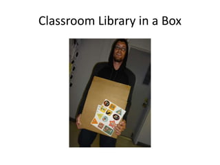 Classroom Library in a Box 
 