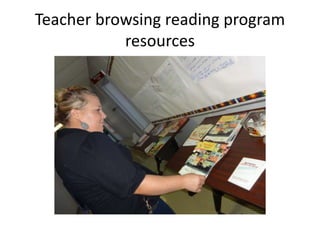 Teacher browsing reading program 
resources 
 