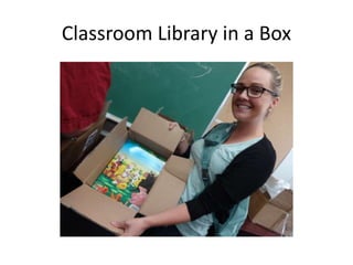 Classroom Library in a Box 
 