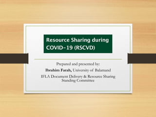 Prepared and presented by:
Ibrahim Farah, University of Balamand
IFLA Document Delivery & Resource Sharing
Standing Committee
 