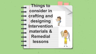 Development of Intervention Materials and Remedial Lessons for 