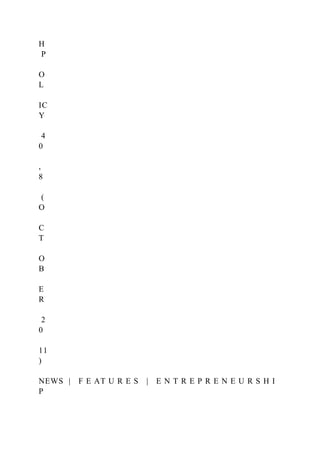 H
P
O
L
IC
Y
4
0
,
8
(
O
C
T
O
B
E
R
2
0
11
)
NEWS | F E AT U R E S | E N T R E P R E N E U R S H I
P
 