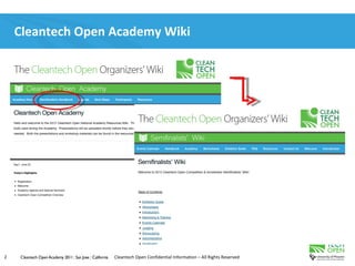 Cleantech Open Academy Wiki




2   Cleantech Open Academy 2011 | San Jose | California   Cleantech Open Confidential Information – All Rights Reserved
 