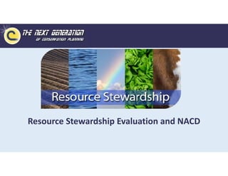 Resource Stewardship Evaluation and NACD
 