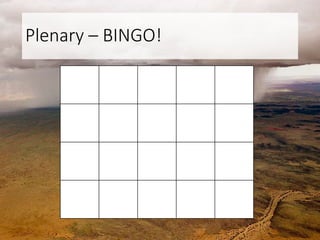 Plenary – BINGO!
 