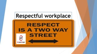 Reered;lkre
Respectful workplace
 