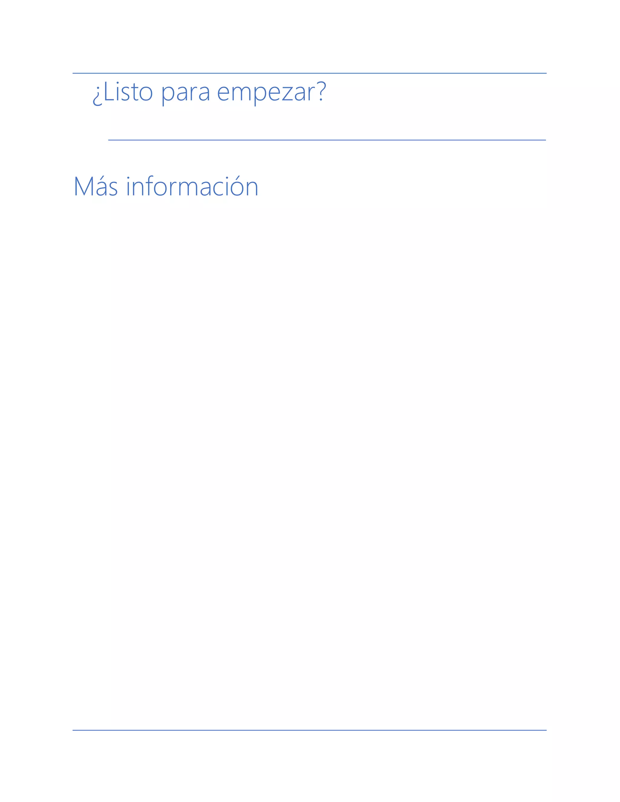 ¿Listo para empezar?
Más información
 