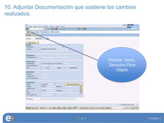 10. Adjuntar Documentación que sostiene los cambios realizados.<br />8/13/2010<br />12<br />Pinchar  icono, Servicios Para...