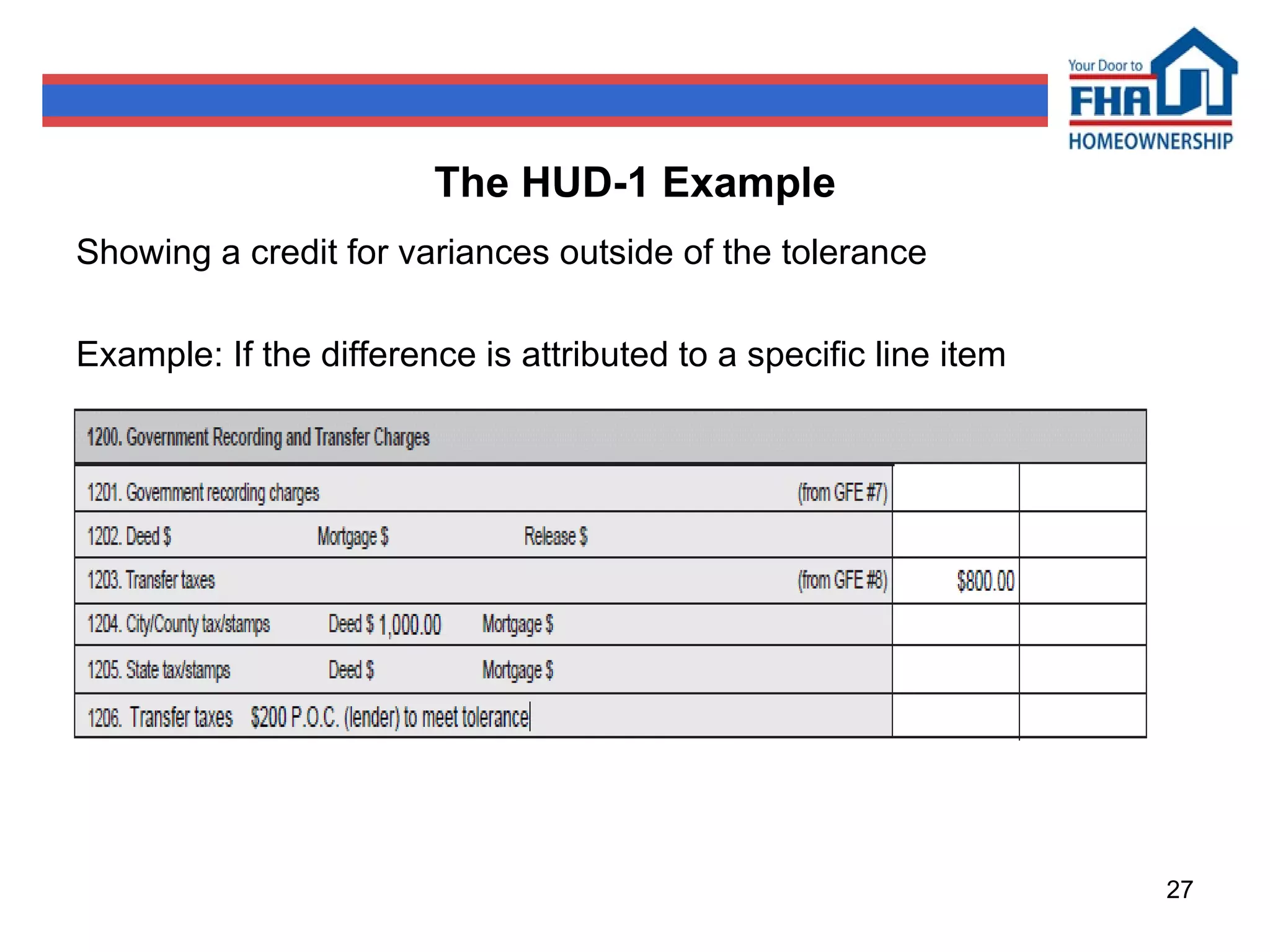 The HUD-1 Example Showing a credit for variances outside of the tolerance Example: If the difference is attributed to a specific line item 