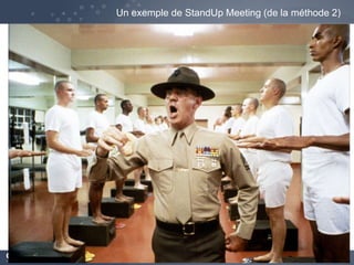 7
Un exemple de StandUp Meeting (de la méthode 2)
 