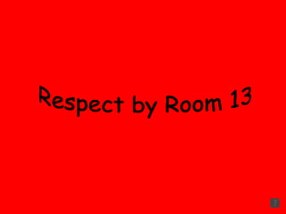 Respect by Room 13 