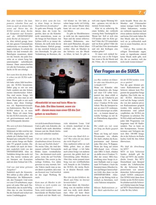 7

Nun aber konkret: Du kom-           Stört es dich, wenn die Leu-      viel kleiner ist. Ich habe ja                      sich eine eigene Meinung bil­      nicht bezahlt. Wenn also die
ponierst, schreibst Texte und       te deine Songs in Internet-       schon lange recht viel Erfolg,                     den – genauso, wie ich das in      Musiker und Filmemacher
trittst ja auch an deinen Kon-      Tauschbörsen downloaden?          aber von meiner Musik leben                        meinen Texten mache.               immer weniger Geld für ihre
zerten auf. Heisst das, die         Es geht ums Prinzip. Es geht      kann ich erst seit etwa drei,                          Klar ist es schwierig für      Arbeit bekommen, werden
SUISA vertritt deine Rechte         darum, dass die Leute be­         vier Jahren.                                       einen Schüler, der vielleicht      sie vielleicht irgendwann halt
als Komponist und Textautor         greifen, dass sie die Künstler        Es gibt im Musikbusiness                       zwanzig Stutz Taschengeld im       etwas anderes machen müssen
und die SWISSPERFORM                nicht unterstützen, wenn sie      ja nicht nur die superreichen                      Monat hat: Soll er sich eine       und keine Zeit mehr haben für
deine Rechte als Interpret?         die Songs im Netz klauen. Am      Stars und die armen tellerwa­                      CD kaufen oder ins Kino ge­        ihre Musik oder die Filme –
Ja. Aber ehrlich gesagt, lasse      Schluss trifft es ja immer die    schenden Bohemiens, son­                           hen? Oder die CD runterladen       weil sie ja schliesslich auch
ich den ganzen Formularkram         Kleinen, die nicht mehr davon     dern auch Menschen, die ganz                       und ins Kino gehen? Oder die       was zu essen brauchen, um zu
mittlerweile von meinem Ma­         leben können. Ehrlich gesagt,     normal von ihrer Arbeit leben                      CD und den Film downloaden         überleben.
nager erledigen. Er schickt die     ist das ziemlich Scheisse mit     wollen. Aber als Musiker in                        und mit den Kollegen eins               Und ja: Was werden die
Stücke ein und trommelt alle        den Downloads. Es gibt eine       der Schweiz von der Musik                          trinken gehen?                     eifrigen Downloader sagen,
Beteiligten zusammen, damit         Veränderung im Business, die      zu leben, ist hart. Es gibt so                         Er muss sich einfach be­       wenn es irgendwann einmal
wir die Anteile, die jeder Ein­                                                                                          wusst sein, was es für Folgen      keine Musik mehr gibt, weil
zelne an so einem Song hat,                                                                                              hat, wenn er für die Musik und     die, die sie machen, sich das
untereinander aufschlüsseln                                                                                              die Filme, die er konsumiert,      nicht mehr leisten können?
können. Dann unterschreiben
wir alle die Formulare, und die
Sache ist für uns erledigt.
                                                                                                                           Vier Fragen an die SUISA
Seit wann lässt du deine Rech-
te schon von der SUISA wahr-
nehmen?                                                                                                                    (nis) Was  verdient ein Künst-   bei der SUISA melden, wenn
Ich habe schon früh beschlos­                                                                                              ler oder eine Künstlerin pro     sie es spielen?
sen, der SUISA beizutreten.                                                                                                verkaufte CD?                    Nur die ganz kleinen pri­
Dabei ging es mir nie ums                                                                                                  Wenn ein Künstler oder           vaten Radiostationen der
Geld, sondern um den Schutz                                                                          Foto: Seb Agnetti     eine Künstlerin alle Songs       Schweiz müssen kein Pro­
meiner künstlerischen Arbeit.                                                                                              auf einer CD selbst kom­         gramm der gespielten Songs
Das sind meine Songs. Ich                                                                                                  poniert hat, dann erhält er      abgeben. Das Geld, das sie
wollte nicht, dass man sie mir                                                                                             oder sie als Urheber/in pro      der SUISA überweisen,
klaut. Heute geht es mir auch                                                                                              verkaufte CD im Schnitt          wird auf die Songs verteilt,
darum, dass diese Einträge          «Kreativität ist nun mal kein ‹Nine-to-                                                etwa 1 Franken 50 für seine      die von den anderen priva­
wie ein Repertoireverzeich­                                                                                                Arbeit. Was die Interpret/in­    ten Radiostationen gespielt
nis funktionieren. Was bei der
                                    Five-Job›. Die Idee kommt, wann sie                                                    nen an einer CD verdienen,       werden. Alle anderen Ra­
SUISA erfasst ist, ist mein         will – darum muss man einer CD die Zeit                                                ist viel schwieriger zu schät­   diostationen sind jedoch
Werk. Wenn ich einen Song           geben zu wachsen.»                                                                     zen – es kommt darauf an,        verpflichtet, der SUISA ein
bei der SUISA einreiche, setze                                                                                             welche Verträge sie mit ih­      Programm zu schicken. Die
ich gewissermassen auch ei­                                                                                                rer Plattenfirma abgeschlos­     SUISA erhält und bearbeitet
nen Schlusspunkt darunter.                                                                                                 sen haben.                       jedes Jahr Programme von
                                    wir nicht kontrollieren können.   viele talentierte Leute. Und                                                          insgesamt rund 60 Radio­
Wie setzt sich dein Einkommen       Und es gibt viele Künstler, die   es stimmt, manchmal ist das                          Wer erhält wie viel, wenn        sendern. Nur so kann sie
zusammen?                           deshalb nicht mehr überleben      wirklich sehr, sehr frustrie­                        ein Song am Radio gespielt       den Komponisten, Textau­
Mehrmals im Jahr wird bei der       können und die Musik höchs­       rend.                                                wird?                            torinnen und Verlegern der
SUISA abgerechnet, und ich          tens noch nebenbei machen.                                                             Wenn ein Song auf einem          weit über 100 000 Songs,
erhalte als Urheber Geld, zum                                         Und wenn eine Band dich co-                          Privatsender wie «Radio          die in der Schweiz im Radio
Beispiel pro verkaufte CD und       Und wie steht’s mit den Han-      vert? Was sollen die tun, damit                      24» läuft, erhalten die Kom­     laufen, Geld für ihre Arbeit
wenn meine Songs am Radio           dyaufnahmen deiner Konzerte,      das nicht illegal ist?                               ponistinnen und Autoren          überweisen.
oder TV gespielt werden. Da­        die man auf YouTube findet?       Also zuallererst sollen sie sich                     jedes Mal etwa 70 Rappen.
für erhalte ich auch als Inter­     Du meine Güte, die sind der­      Mühe geben, dass es dann                             Wenn der Song auf einem          Wie läuft die Abrechnung
pret zusätzlich Geld von der        massen schlecht! Verwackelte      auch gut klingt :­) Ich habe                         SRG­Kanal (wie «Virus»           bei MTV?
SWISSPERFORM. Aber im               Bilder, kaum verständlicher       auch schon Songs von anderen                         oder DRS 3) läuft, erhalten      MTV ist kein Schweizer
Verhältnis bringt das nicht viel    Ton – das kümmert mich nicht      gecovert, das gehört doch zur                        sie dafür etwa 6 Franken 75.     Sender, deshalb gilt für
ein. Das meiste verdiene ich        gross, wenn die auf YouTube       Entwicklung jedes Musikers.                          (Bei der ersten SRG­Aus­         Clips auf MTV das auslän­
als Interpret mit Konzerten         auftauchen. Das ersetzt ja das    Aber klar, wenn jemand einen                         strahlung eines Songs in ei­     dische Gesetz. Bei MTV
und mit dem Verkauf der CDs.        richtige Erlebnis, live dabei     Song von mir veröffentlichen                         nem Halbjahr sind es sogar       Deutschland zum Beispiel
                                    gewesen zu sein, niemals. Sol­    will, braucht es die Erlaubnis                       rund 34 Franken.) Auch die       werden die Urheberrechte
Und was sind deine grössten         che Videos macht man ja nur,      der SUISA, die meine Rech­                           Interpret/innen (Musiker/in­     für die Schweizer Kom­
Ausgaben?                           um damit zu prahlen, dass man     te in diesem Bereich wahr­                           nen und Sänger/innen) erhal­     ponist/innen von unserer
Natürlich auch die Konzerte.        am Konzert war. Und letztlich     nimmt.                                               ten Geld, dies dann von der      deutschen Schwestergesell­
Wir zahlen ja alles selbst: die     ist das sogar Werbung für                                                              SWISSPERFORM. Aller­             schaft GEMA einkassiert.
Mitmusiker, die Bühnentech­         mich.                             Was rätst du den Schülern, die                       dings ist der Betrag nicht so    Die GEMA leitet dann diese
nik, den Transport. Und wenn                                          Musik und Filme im Internet                          einfach zu berechnen, weil       Gelder an die SUISA weiter.
wir eine CD aufnehmen, enga­        Kann man als Musiker in der       herunterladen?                                       viele Faktoren mitspielen.       So erhalten auch die Schwei­
giere ich jedes Mal auch Stu­       Schweiz so reich werden wie       Ich kann ihnen die Entschei­                                                          zer Urheber/innen der Songs
diomusiker, das ist nicht billig.   eine Britney Spears?              dung, was sie machen wollen                          Müssen Radiostationen je-        auf MTV Deutschland einen
Aber das ist eine Investition       Nein, reich werden kann man       und was nicht, nicht abneh­                          des Stück aufschreiben und       Lohn für ihre Arbeit.
für die Zukunft und sichert mir     hierzulande als Musiker kaum      men. Aber ich kann ihnen
meine Unabhängigkeit.               – einfach weil der Markt viel,    Denkanstösse geben, damit sie
 