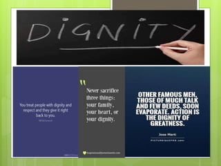 Respect, peace and dignity