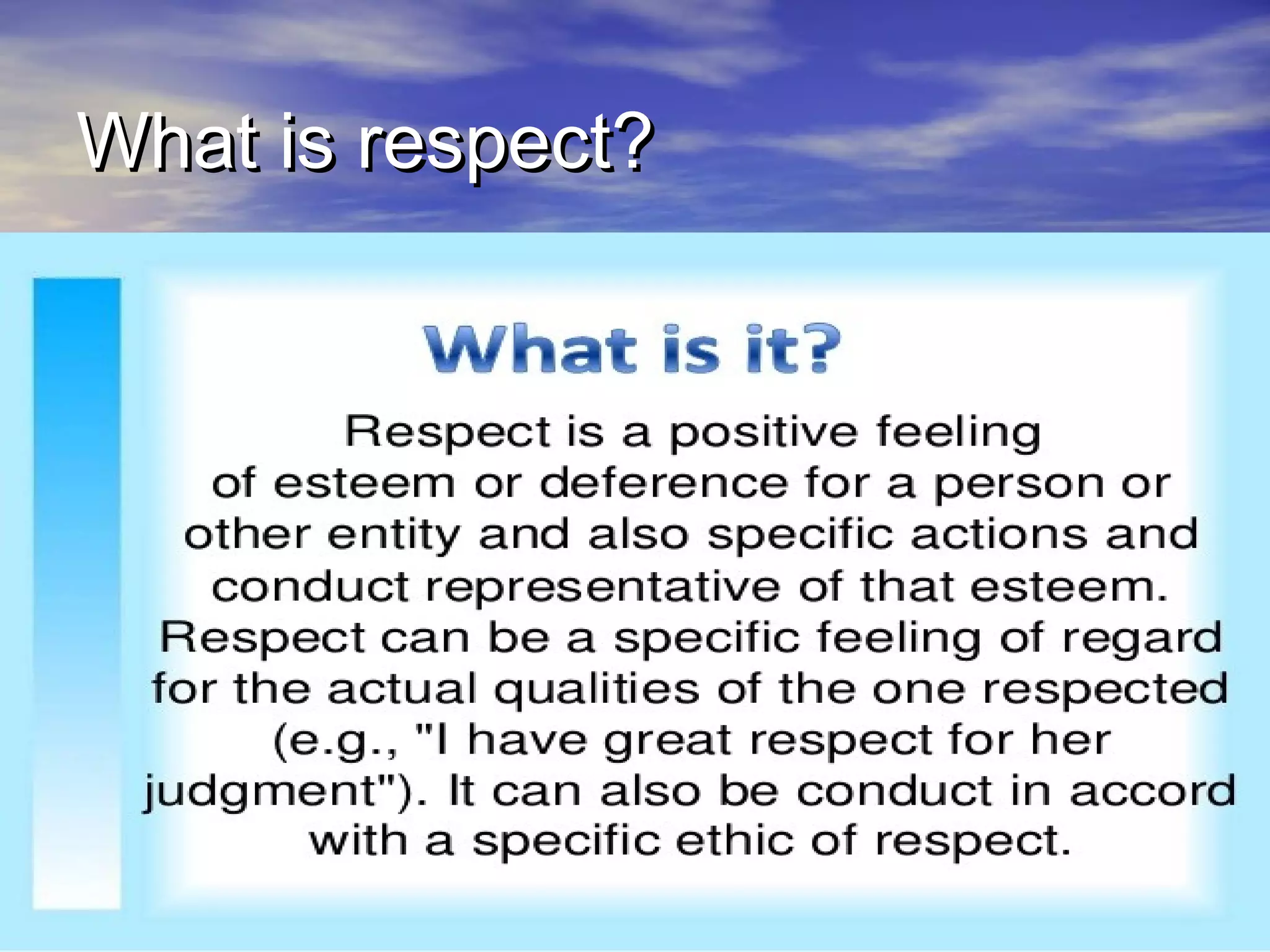 What is respect?What is respect?
