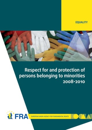EQUALITY




  Respect for and protection of
persons belonging to minorities
                    2008-2010
 