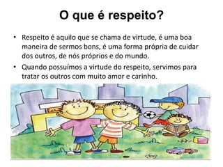 respeito as pessoas. | PPTX
