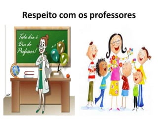 Respeito com os professores