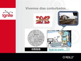 Vivemos dias conturbados…




             ficar ou partir…?!?
 