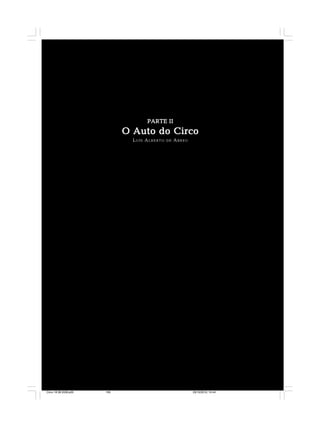 PARTE IIPARTE IIPARTE IIPARTE IIPARTE II
O Auto do CircoO Auto do CircoO Auto do CircoO Auto do CircoO Auto do Circo
LUÍS ALBERTO DE ABREU
Circo 18 08 2009.p65 29/10/2010, 10:44195
 