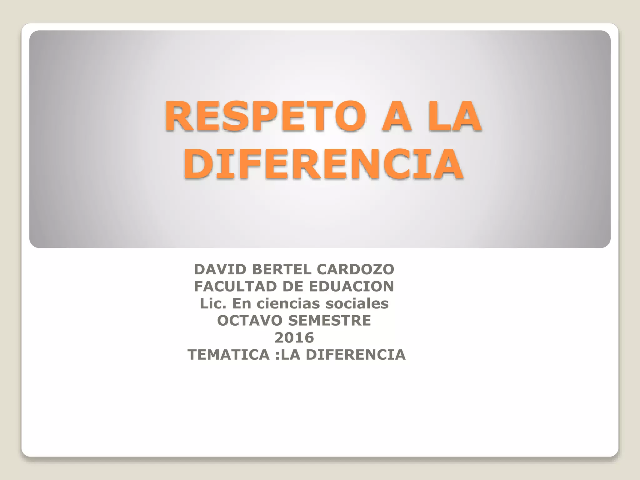 Respeto a la diferencia | PPTX