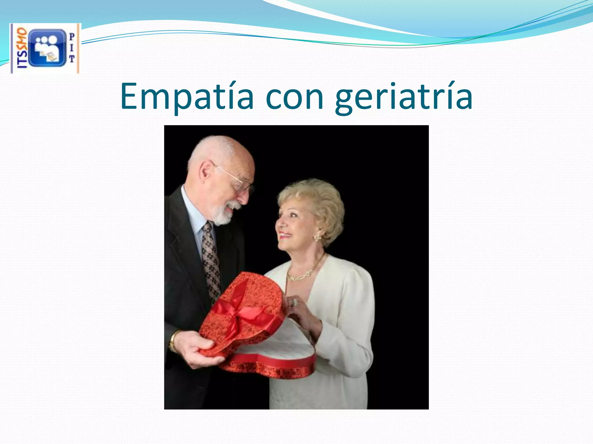 Empatía con geriatría
 