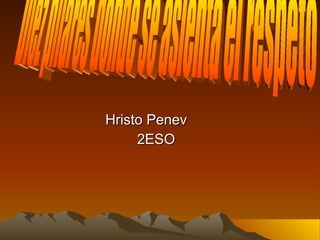 Hristo Penev  2ESO Diez pilares donde se asienta el respeto  